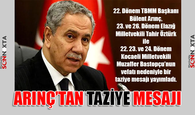 22. Dönem TBMM Başkanı Arınç’tan taziye Mesajı