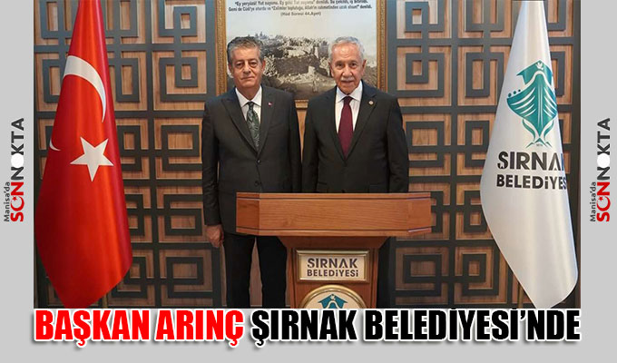 Başkan Arınç Şırnak Belediye Başkanı Yarka’yı ziyaret etti